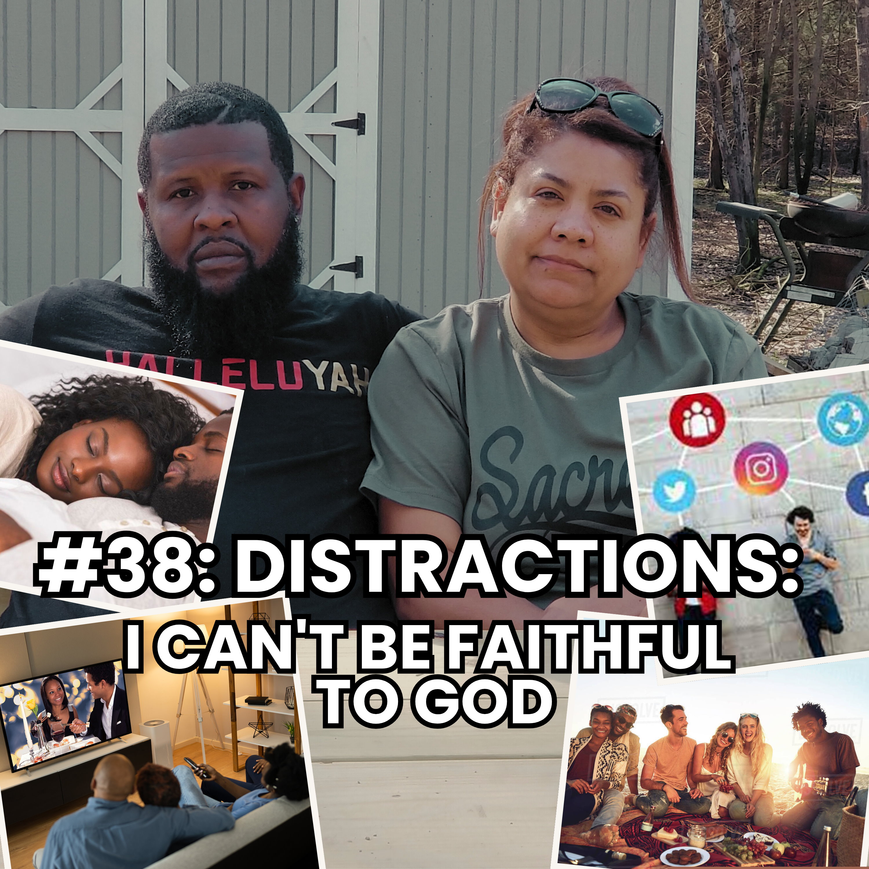 Distractions: I Can't Be Faithful To God #38
