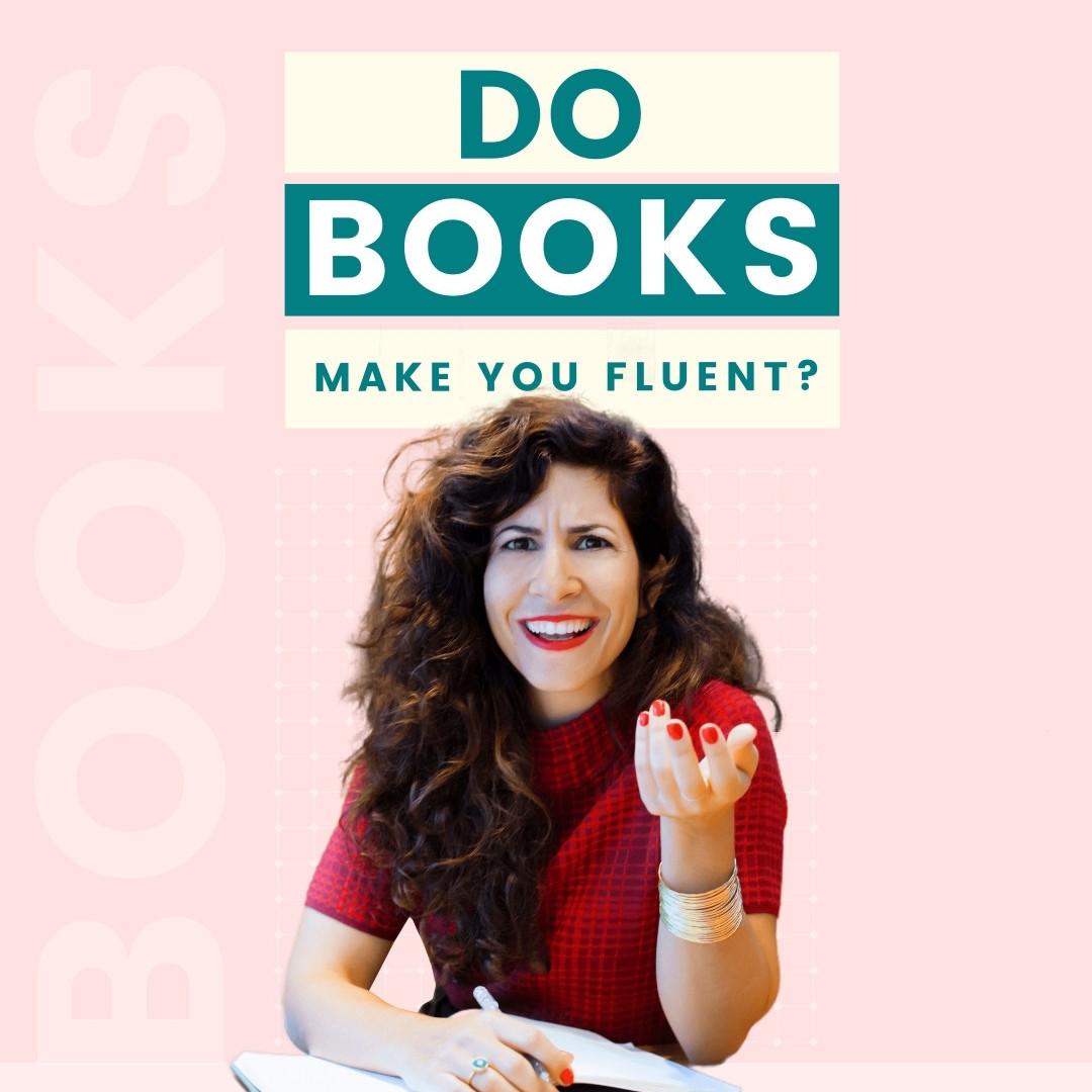260. Will reading books help you get fluent?