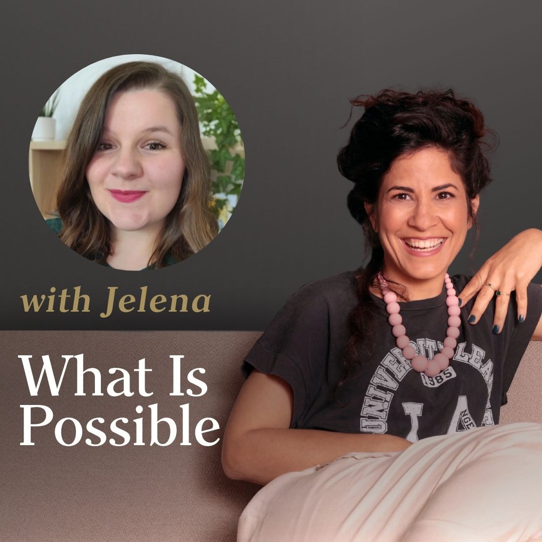 275. Real Stories About What’s Possible | Interview with Jelena