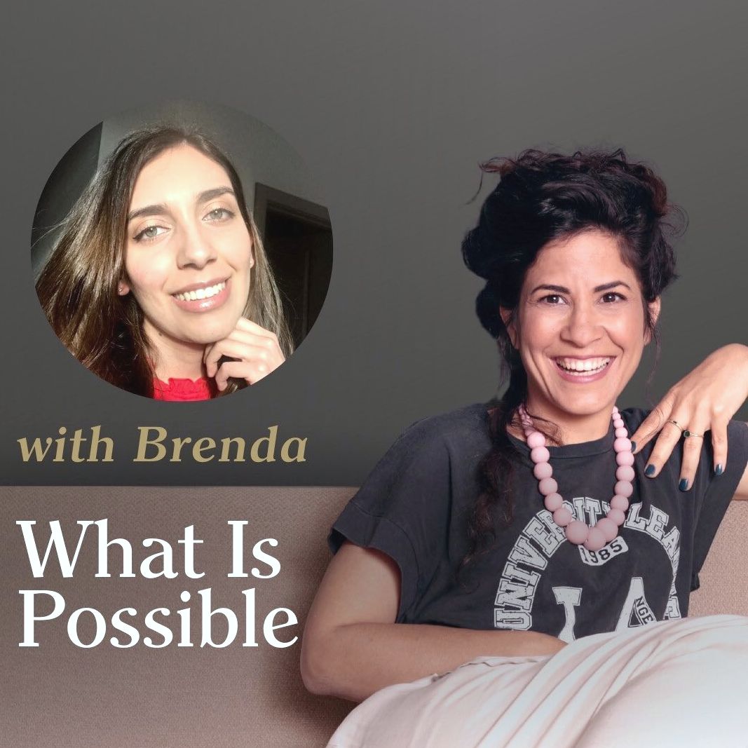 285. Real Stories About What’s Possible | Interview with Brenda