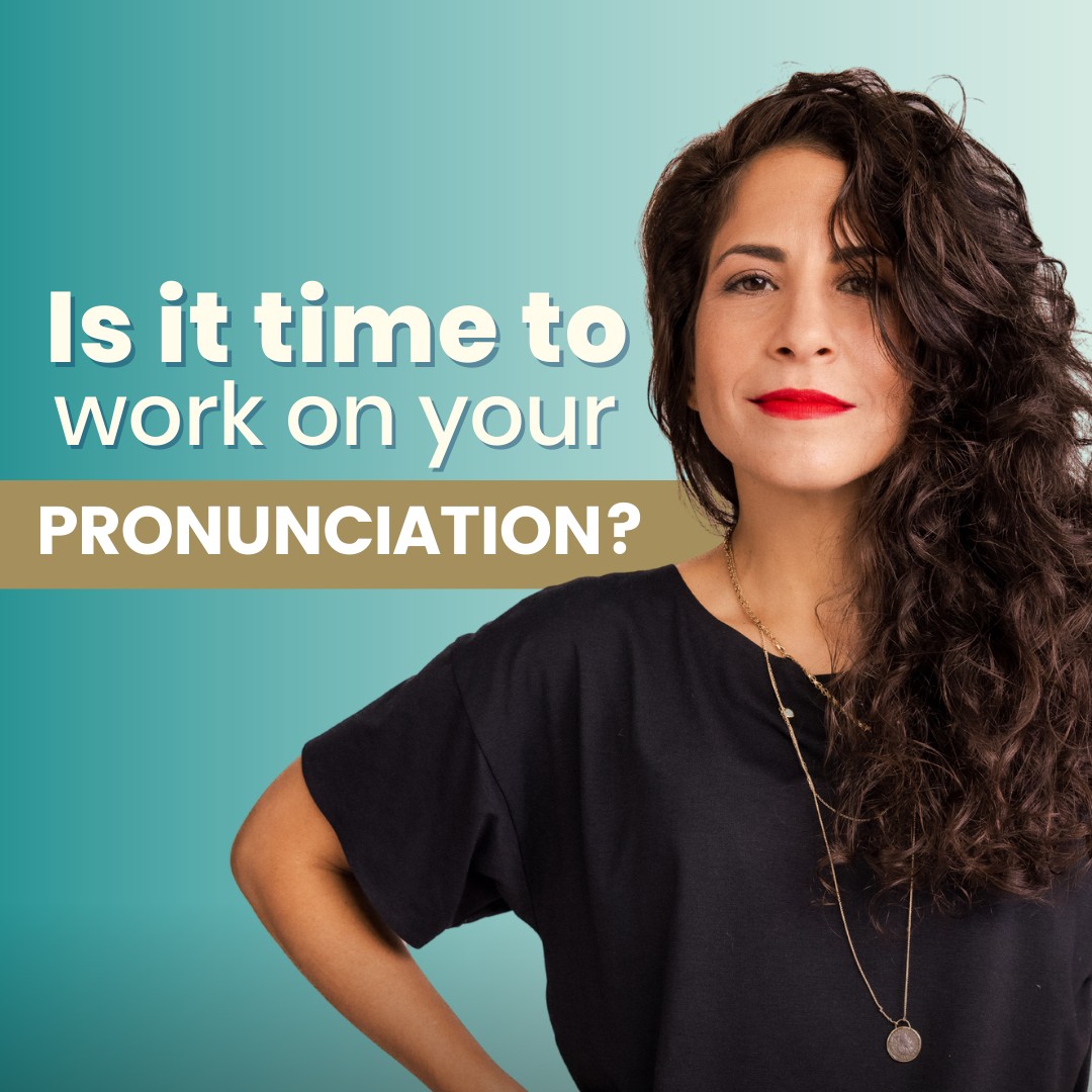297. 6 signs to know if it’s time to work on your pronunciation