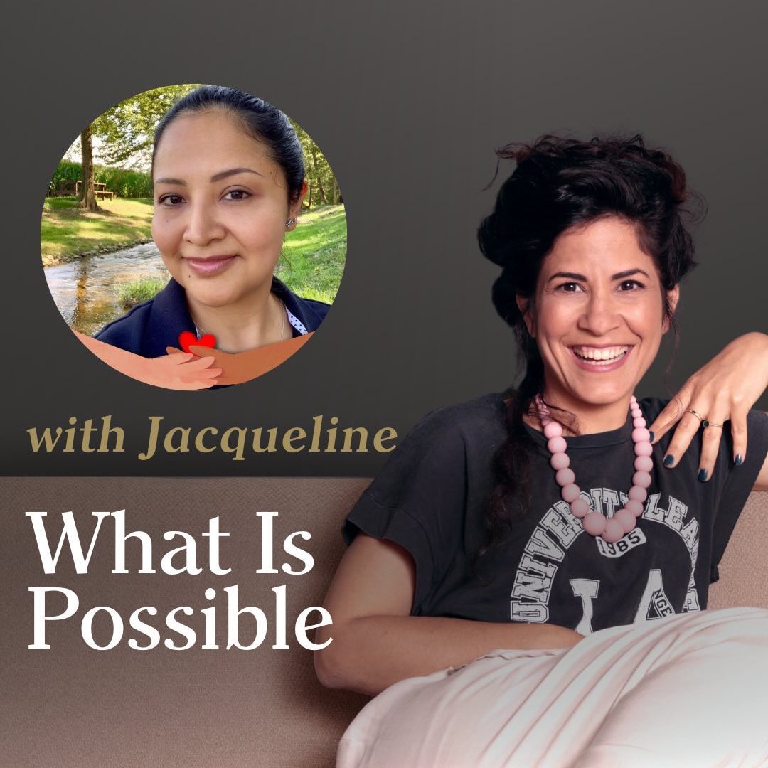 304. Real Stories About What’s Possible | Interview with Jacqueline