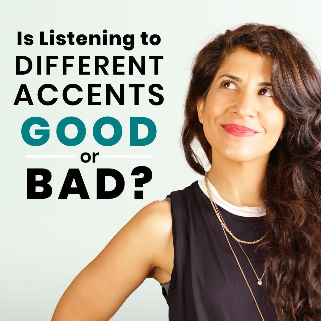 373. Can listening to different accents RUIN your pronunciation?