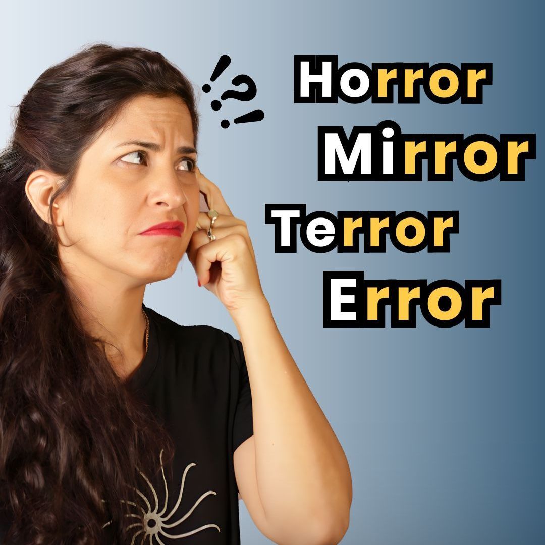 400. How to pronounce words like horror, mirror, error and more
