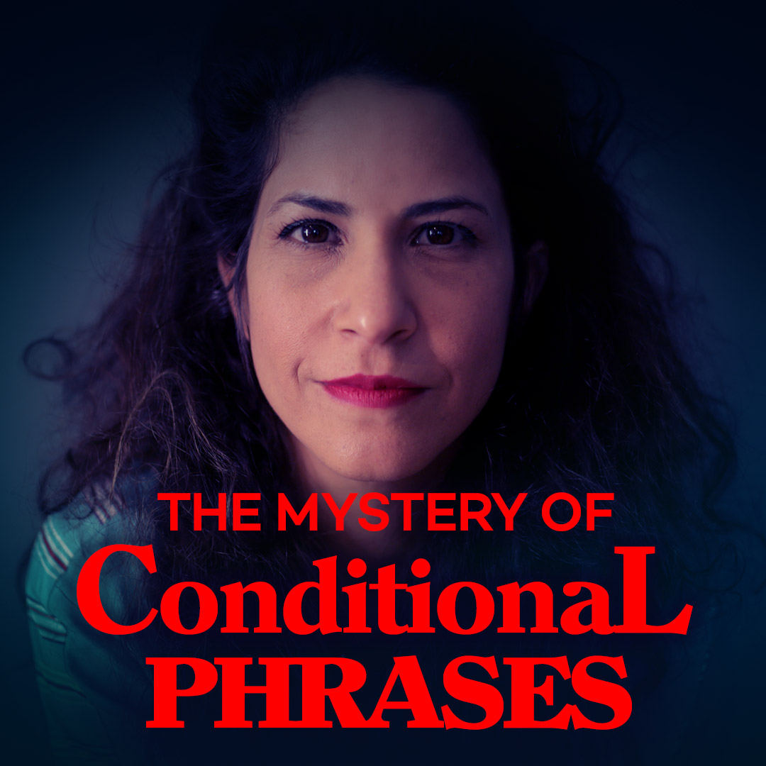 84. The STRANGEST and Most EFFECTIVE Way to Learn CONDITIONAL SENTENCES