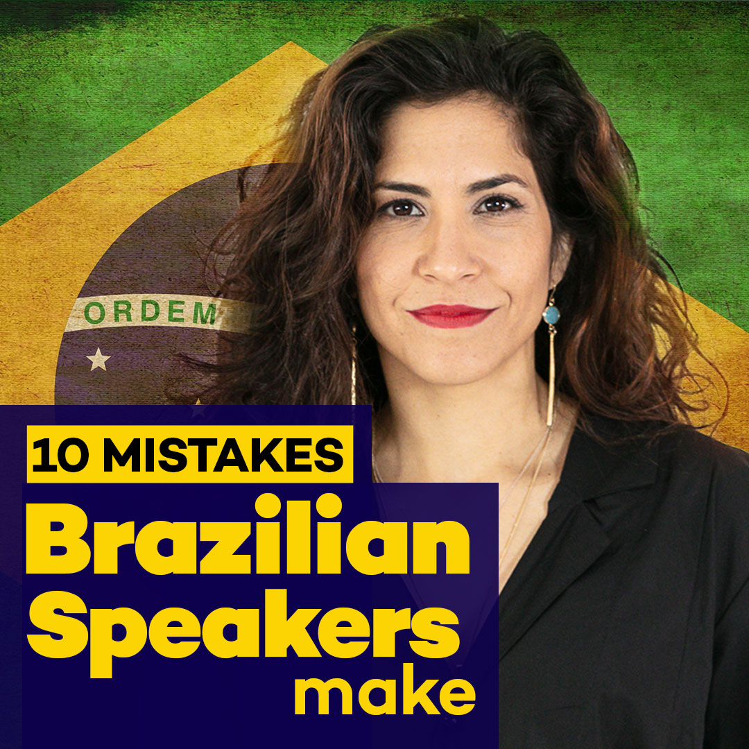 10. Ten Pronunciation Mistakes Brazilian Portuguese Speakers Make