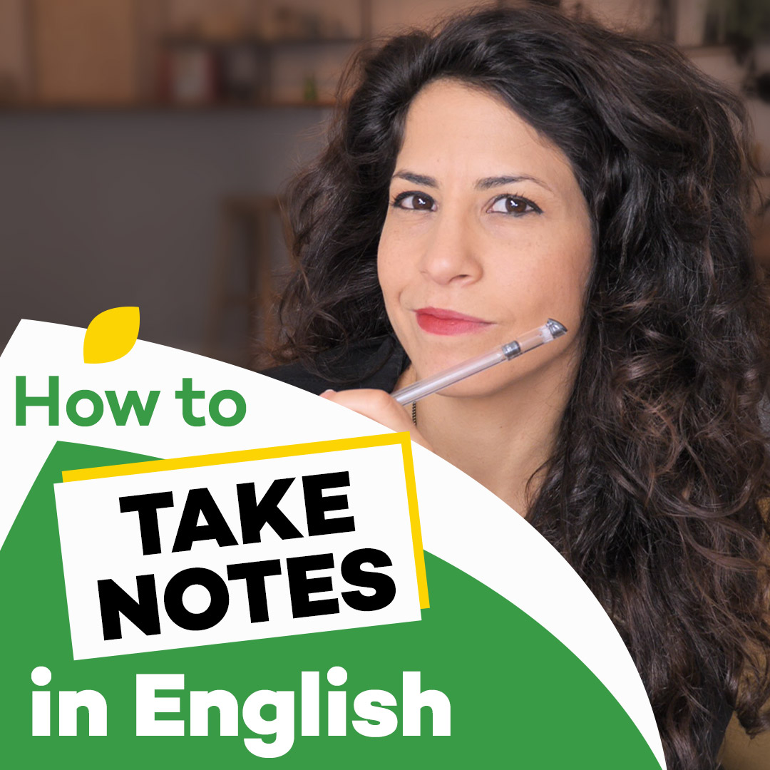 22. How To Take Notes When English Is NOT Your Native Language