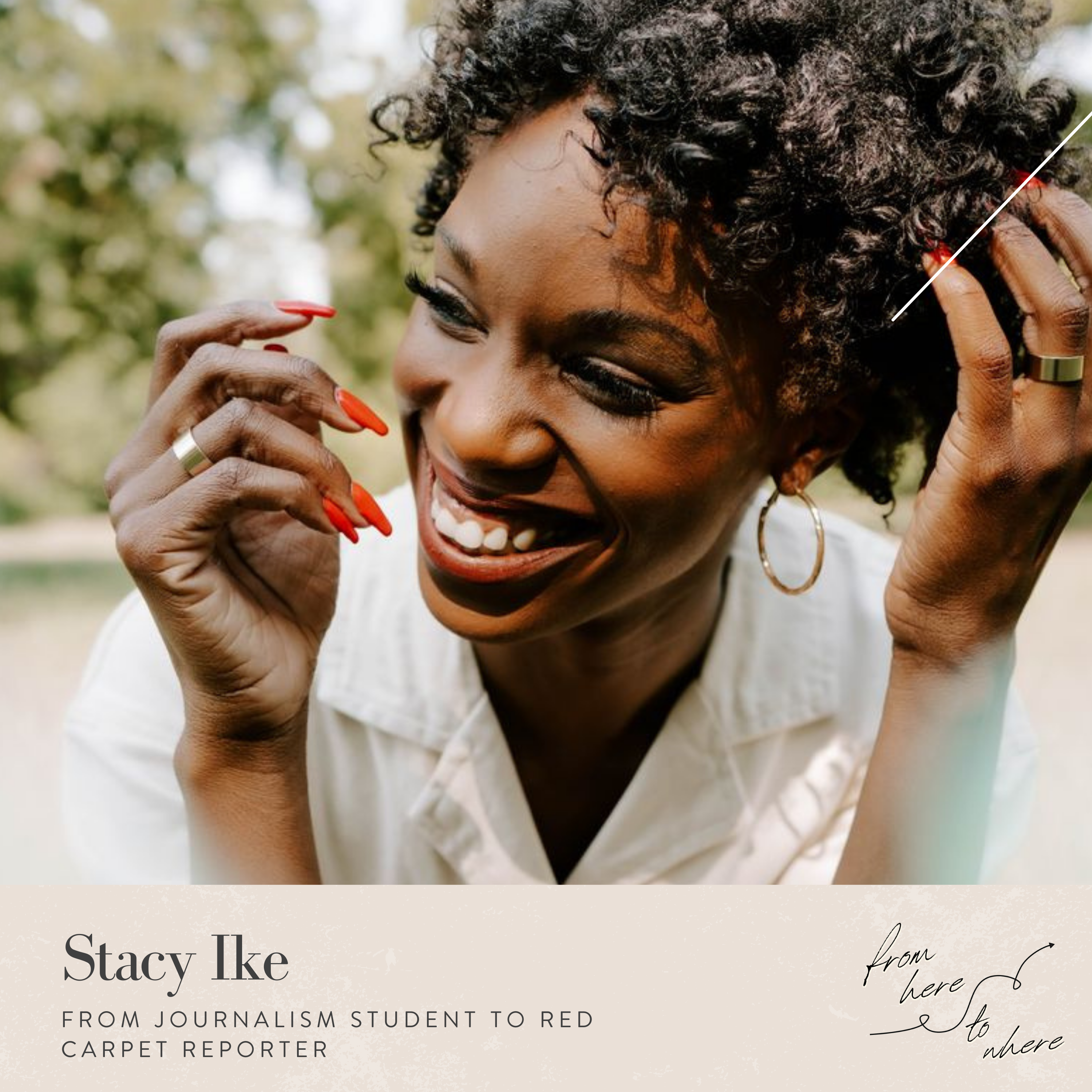 From Journalism Student to Red Carpet Reporter: Hustle & Heart with Stacy Ike 