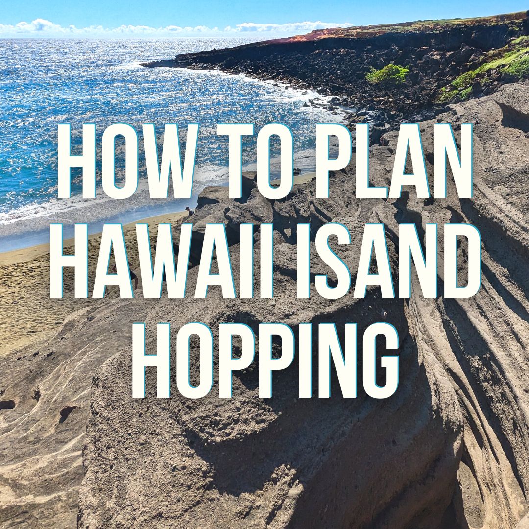 How to Plan Hawaii Island Hopping (and some budget tips!)