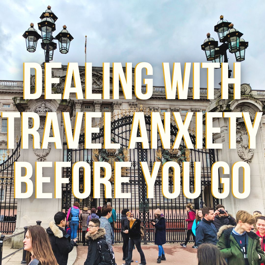 Dealing with Travel Anxiety Before You Depart