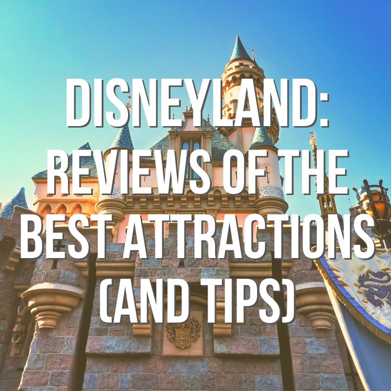 Disneyland - Best Attractions, reviews and top tips for magical fun!
