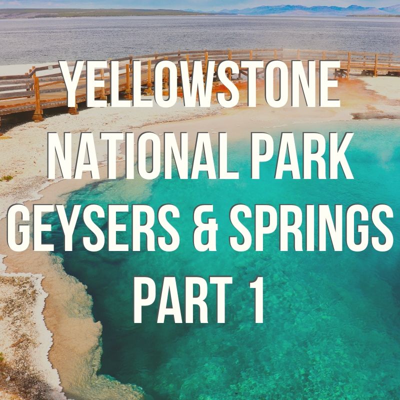 Yellowstone National Park Geysers, part 1 - easy to miss but awesome sights!