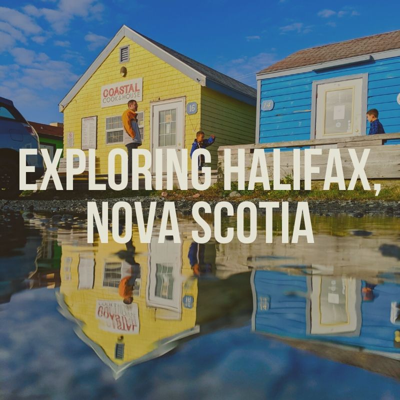 Exploring Halifax, Nova Scotia