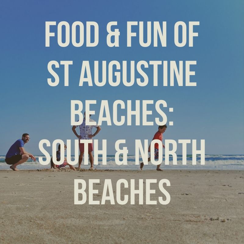 Saint Augustine Beaches: best sights, fun and food