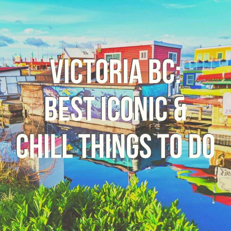 Victoria BC: the most iconic and chill things to do in Victoria