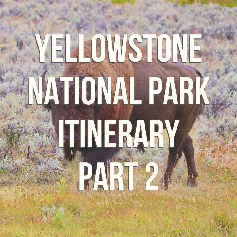 Yellowstone National Park Plan - perfect itinerary, part 2