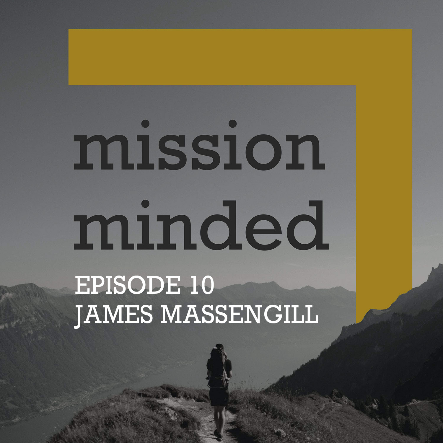 Mission Minded - Episode 10 - James Massengill