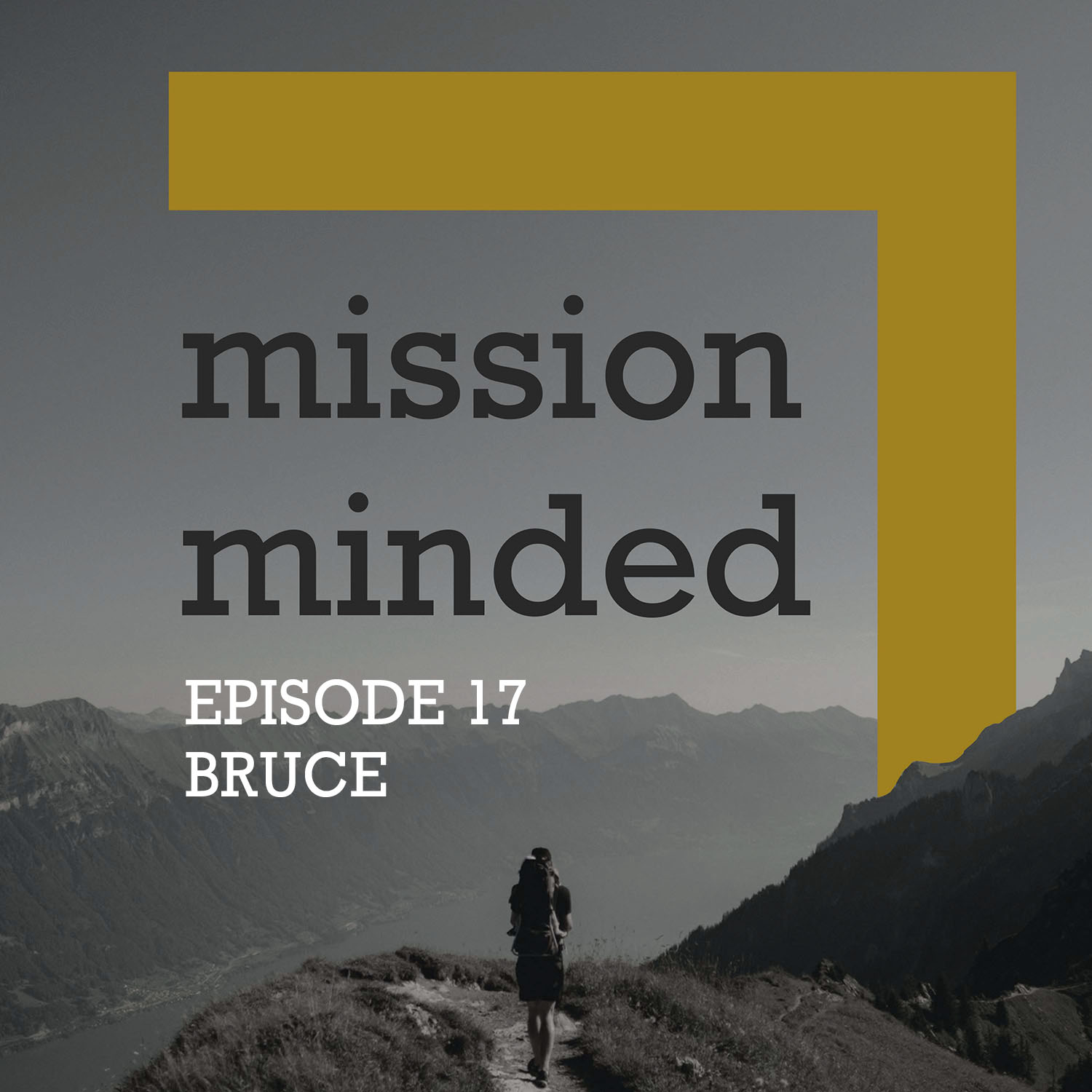 Mission Minded - Episode 17 - Bruce