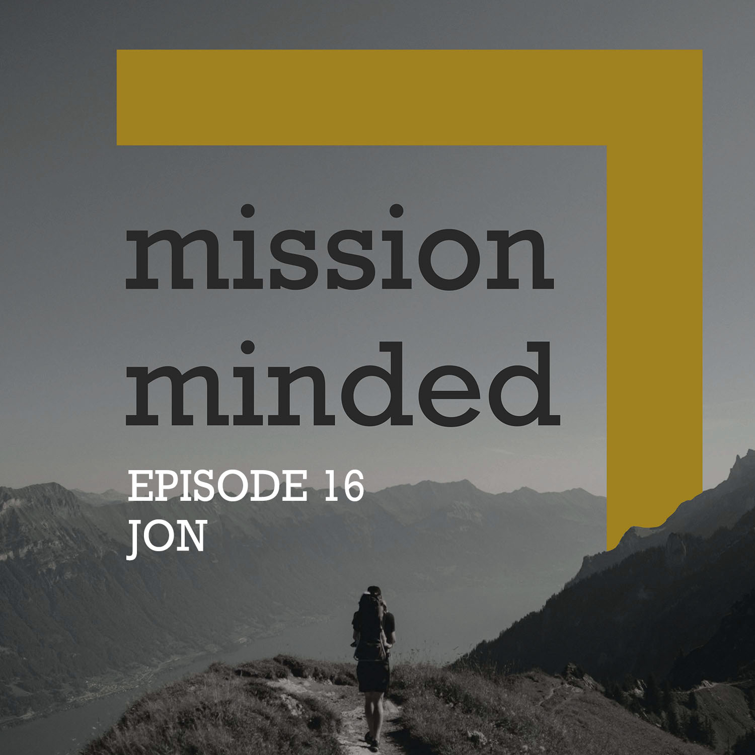 Mission Minded - Episode 16 - Jon 