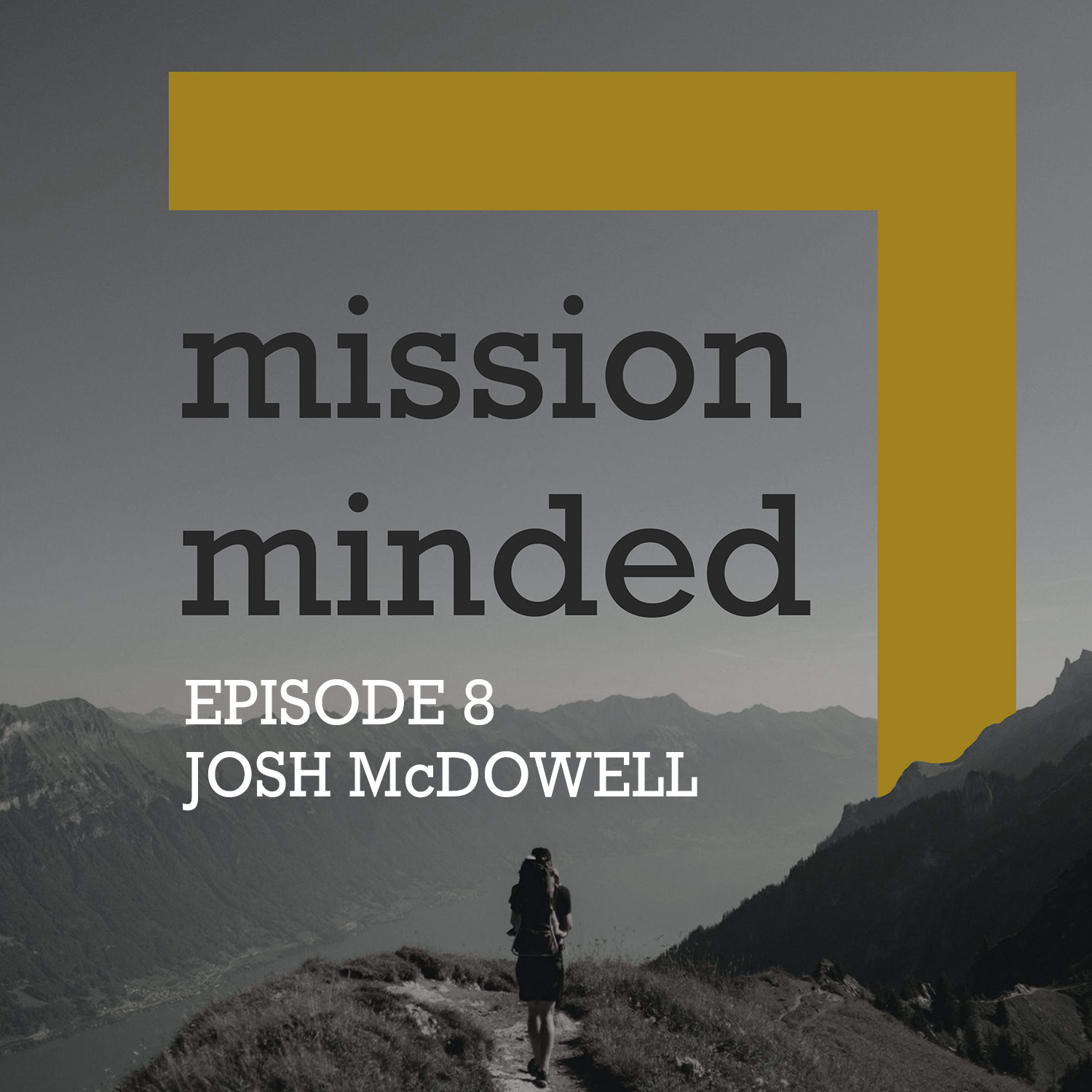 Mission Minded - Episode 8 - Josh McDowell