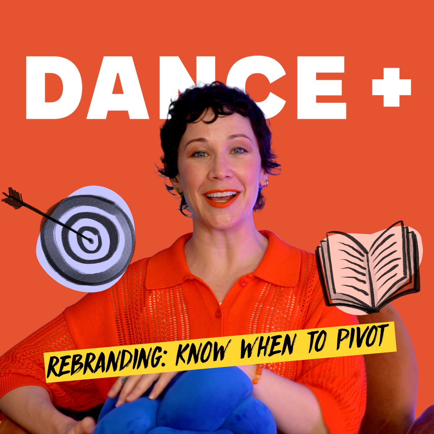 271. DANCE + REBRANDING: Know When to Pivot