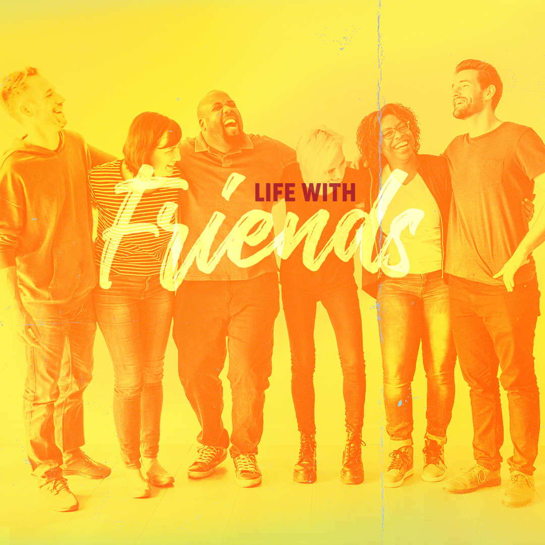 Life With Friends -Faith and Friends