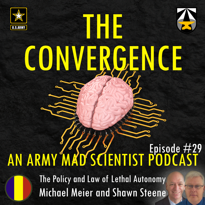29. The Policy and Law of Lethal Autonomy with Michael Meier and Shawn Steene