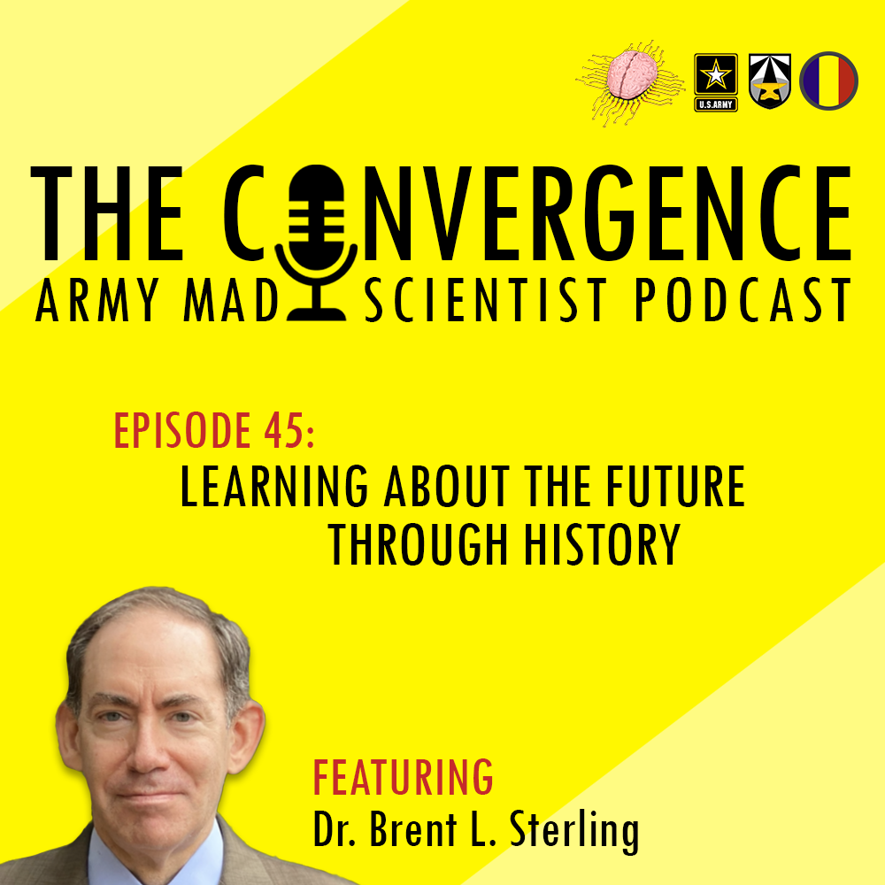 45. Learning About the Future Through History with Dr. Brent L. Sterling