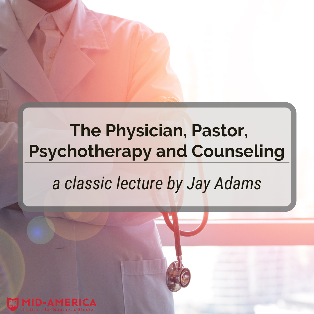 The Physician, Pastor, Psychotherapy and Counseling