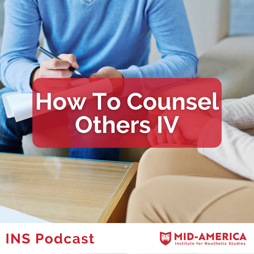 How To Counsel Others IV