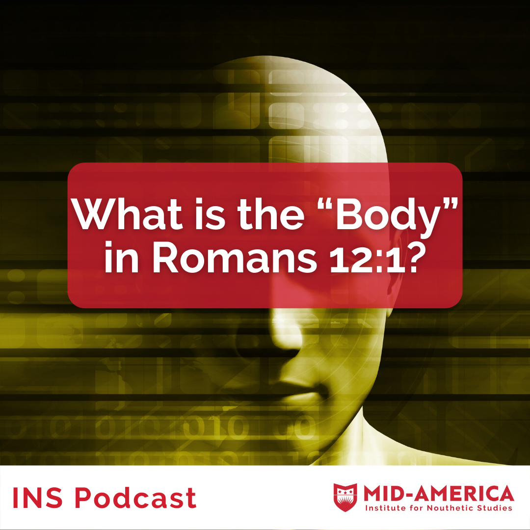 What is the "Body" in Romans 12:1?