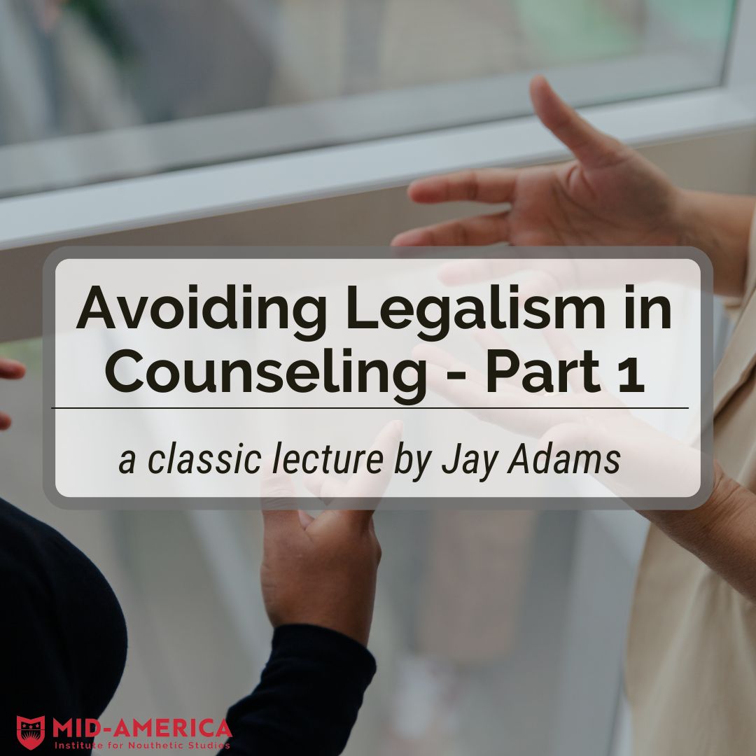 Avoiding Legalism in Counseling - Part 1