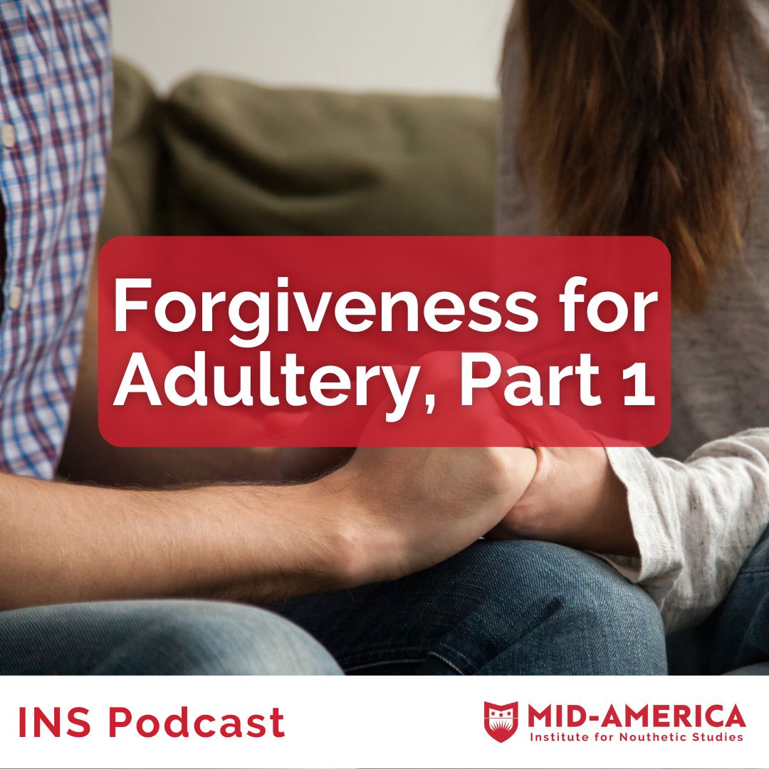 Forgiveness for Adultery, Part 1