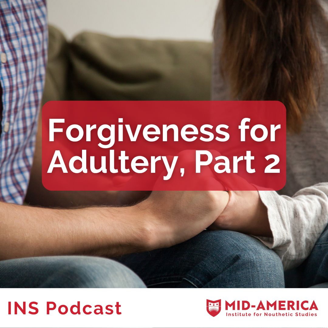 Forgiveness for Adultery, Part 2