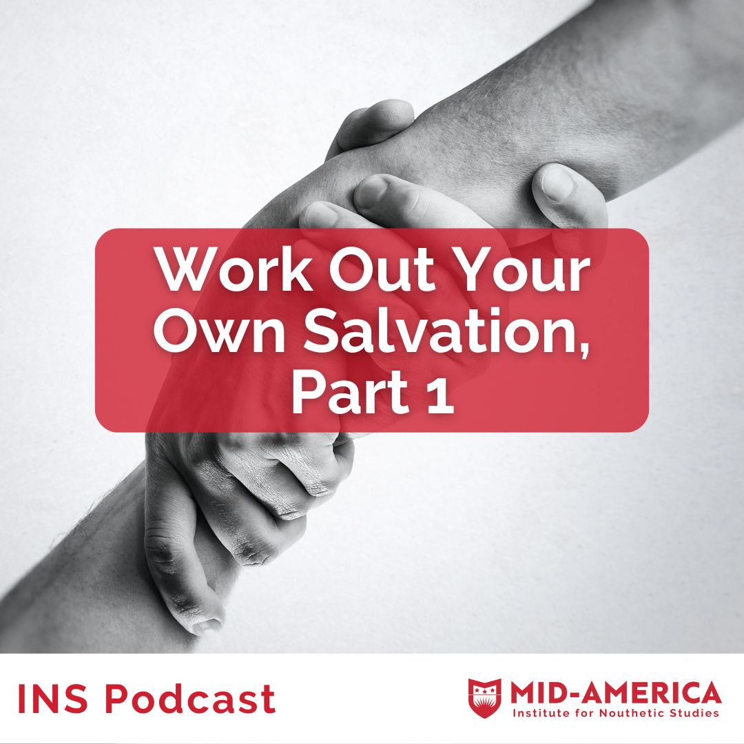 Work Out Your Own Salvation, Part 1