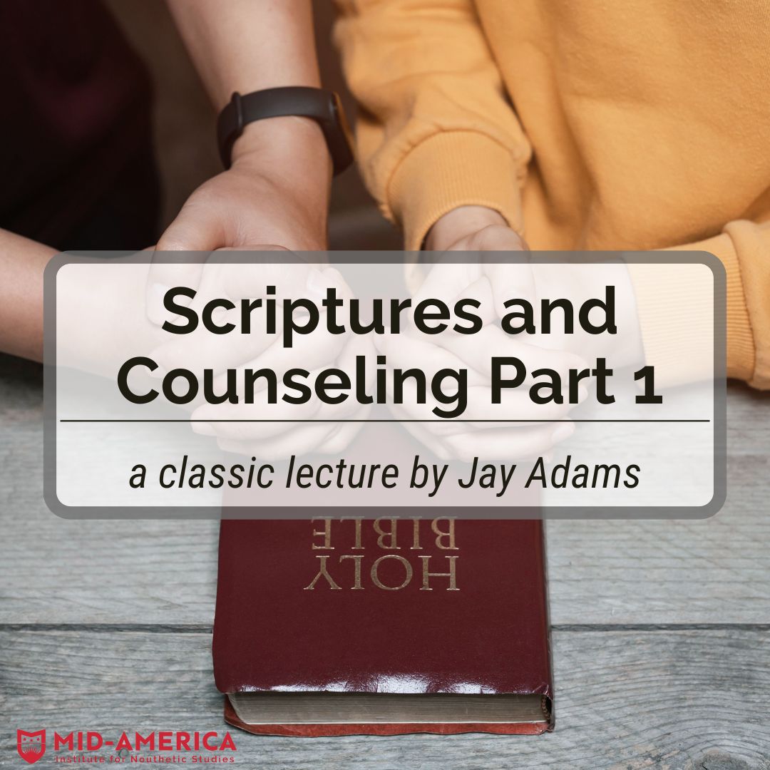 Scriptures and Counseling Part 1