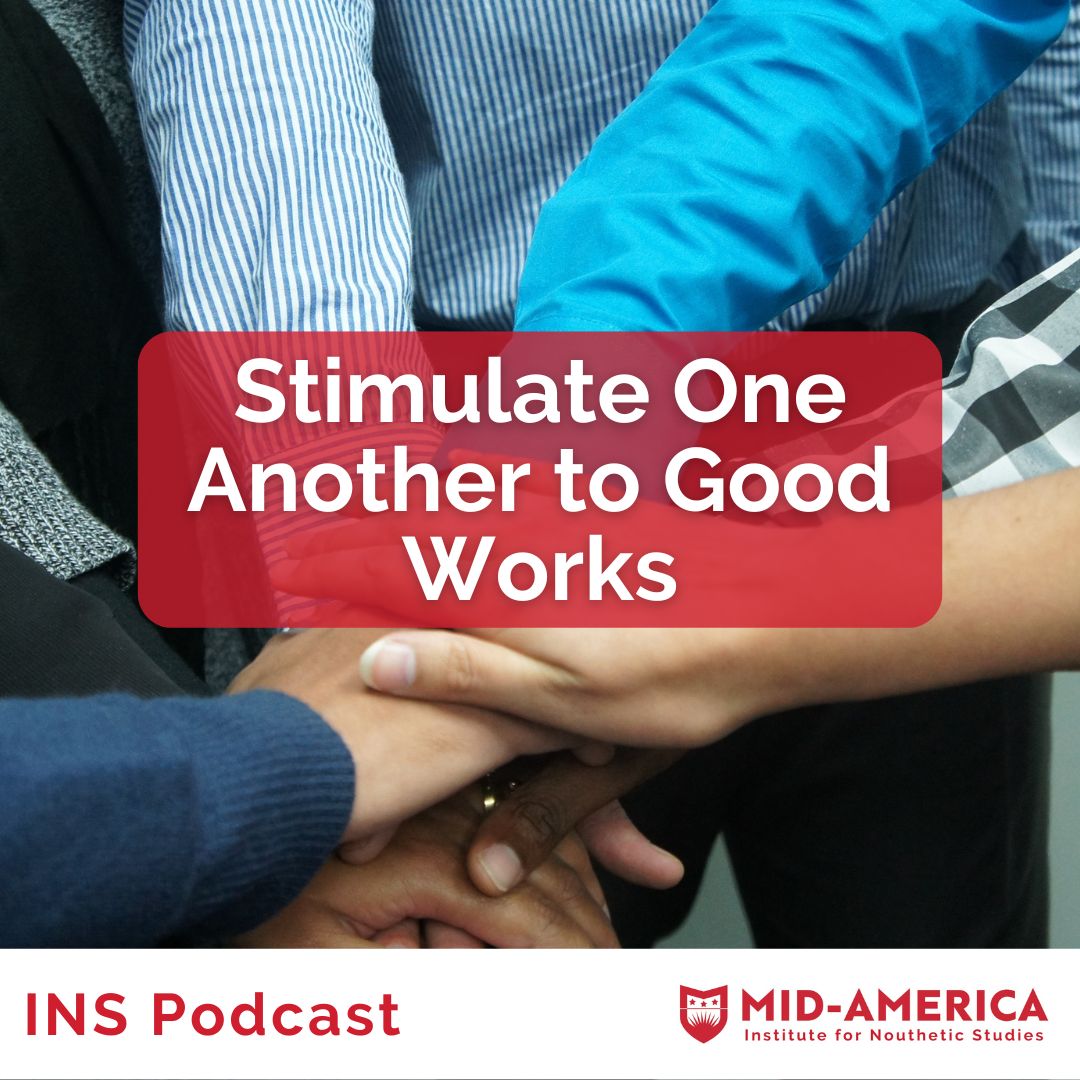 Stimulate One Another to Good Works
