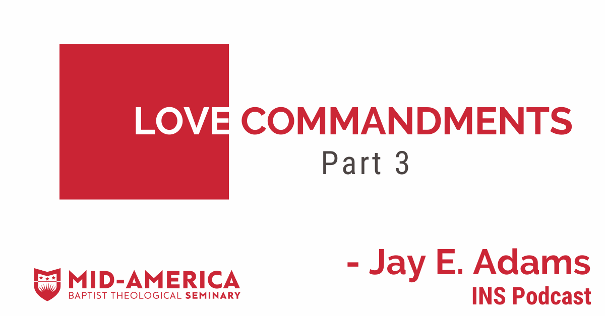 Love Commandments, Part 3