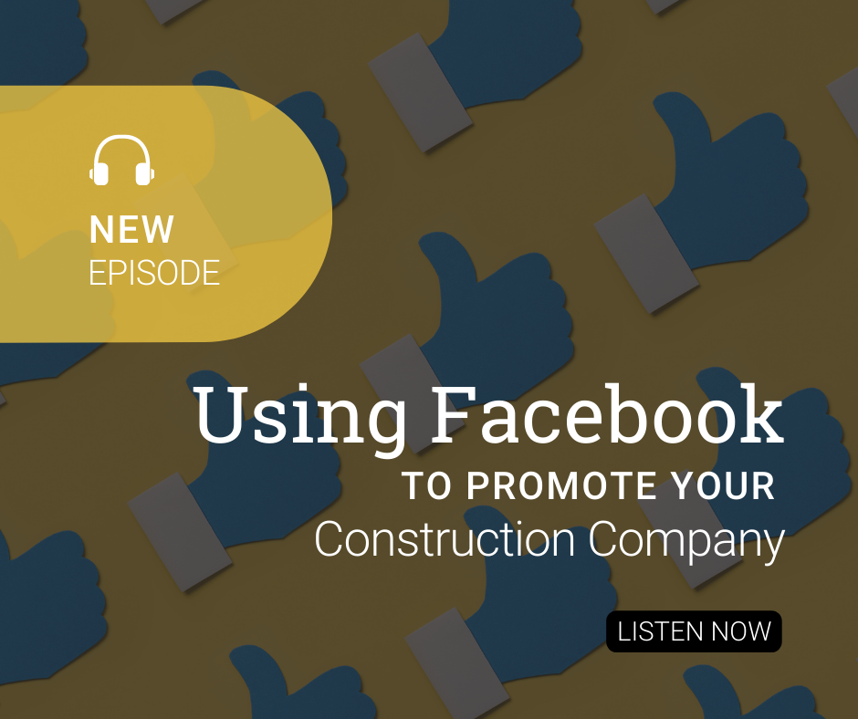 66. Using Facebook to Promote Your Construction Company