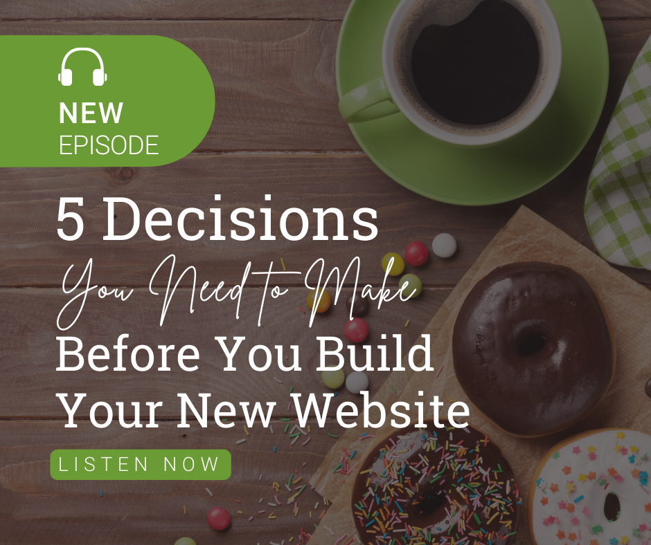 5 Decisions You Need to Make Before You Build Your New Website