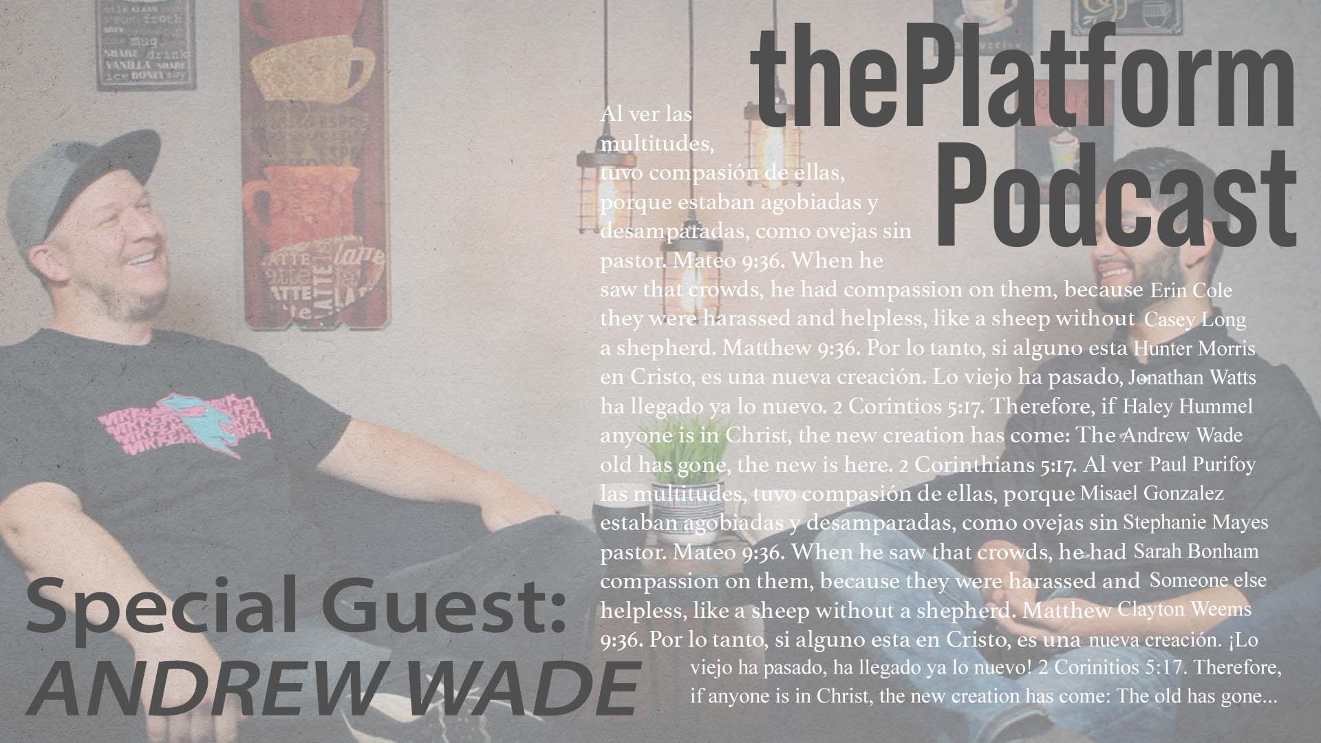 Andrew Wade - thePlatform Ep.3