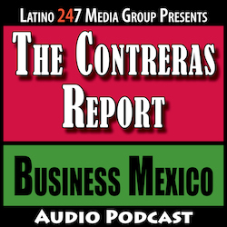 109. The Contreras Report: Business Mexico