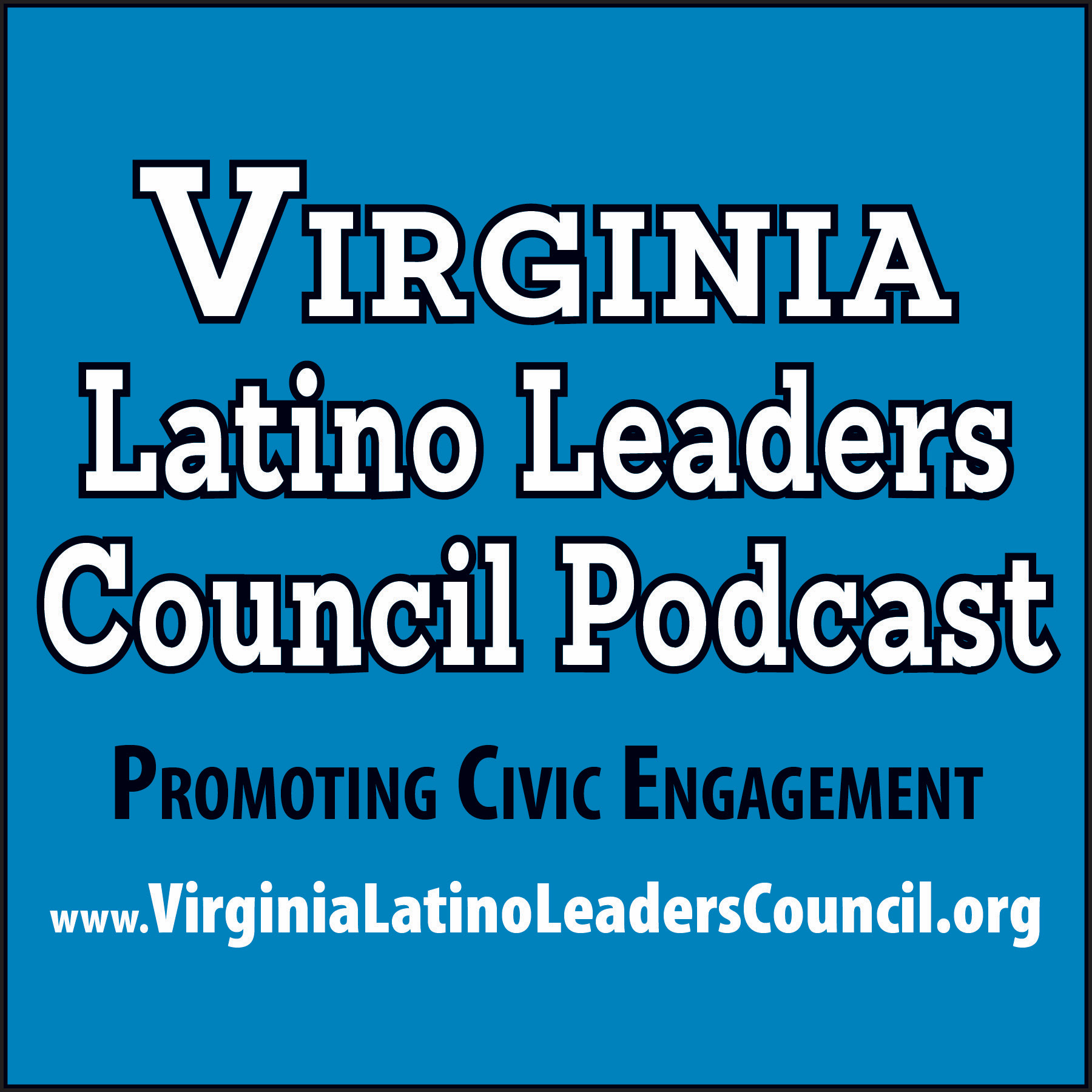 Virginia Latino Leaders Council  Podcast, Episode 1