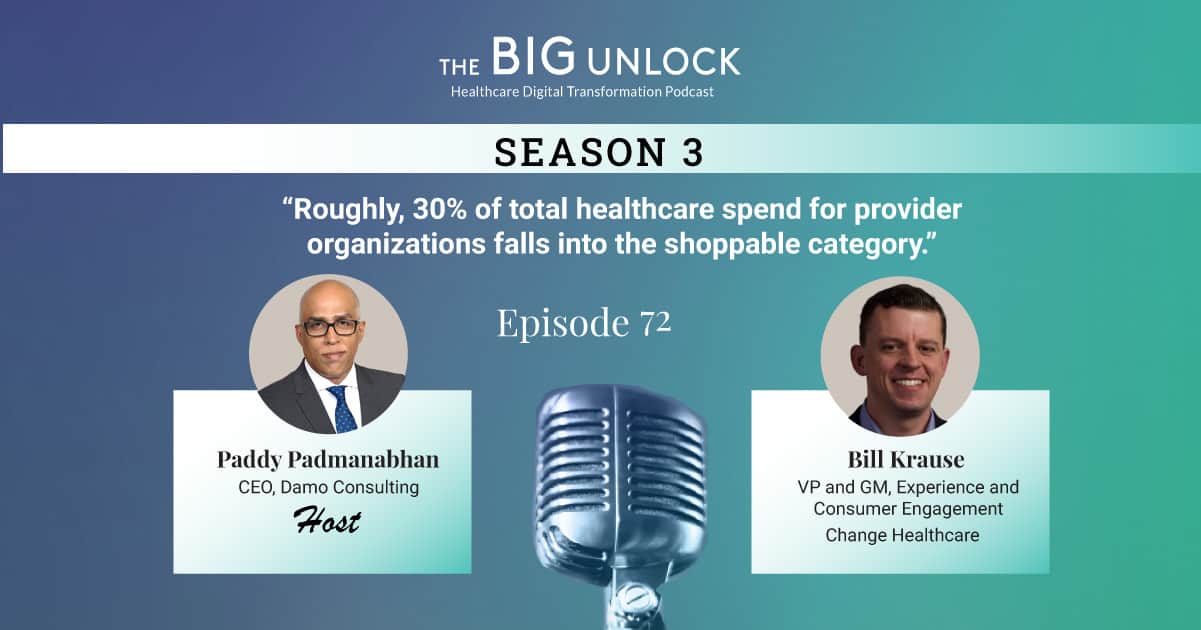 Bill Krause: Roughly, 30% of total healthcare spend for provider organizations falls into the shoppable category.