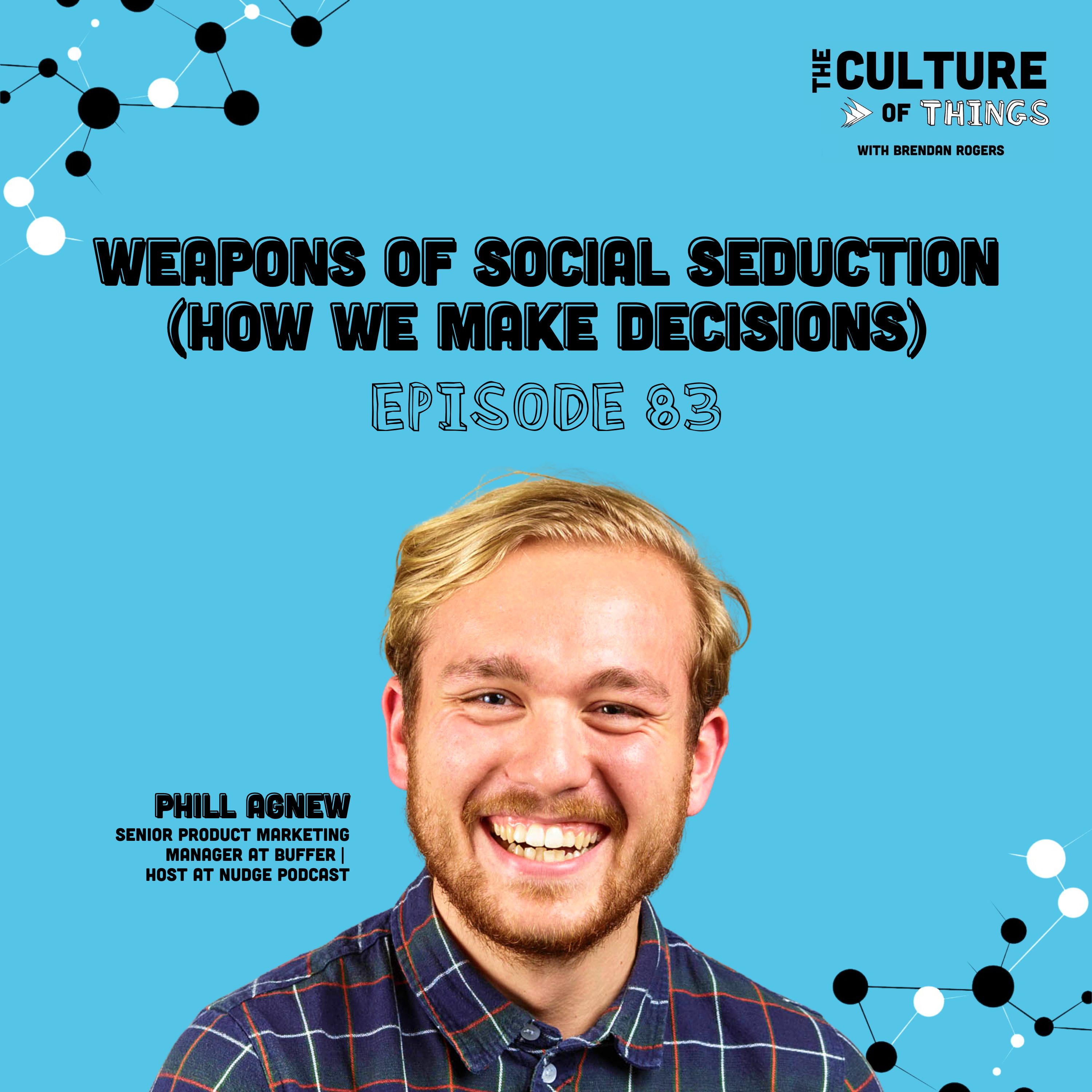 83. Weapons of Social Seduction (How we make decisions)