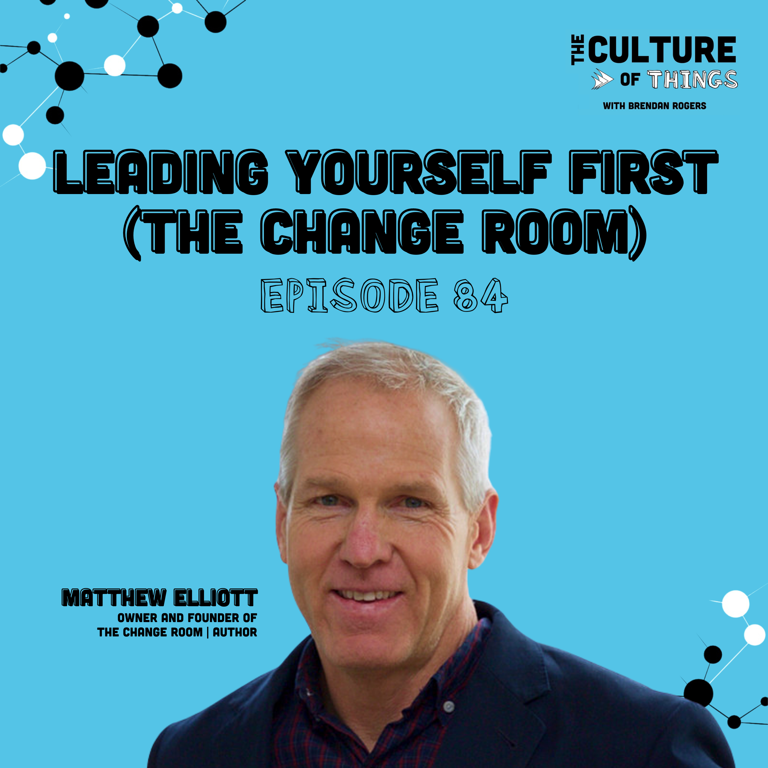 84. Leading Yourself First (The Change Room)