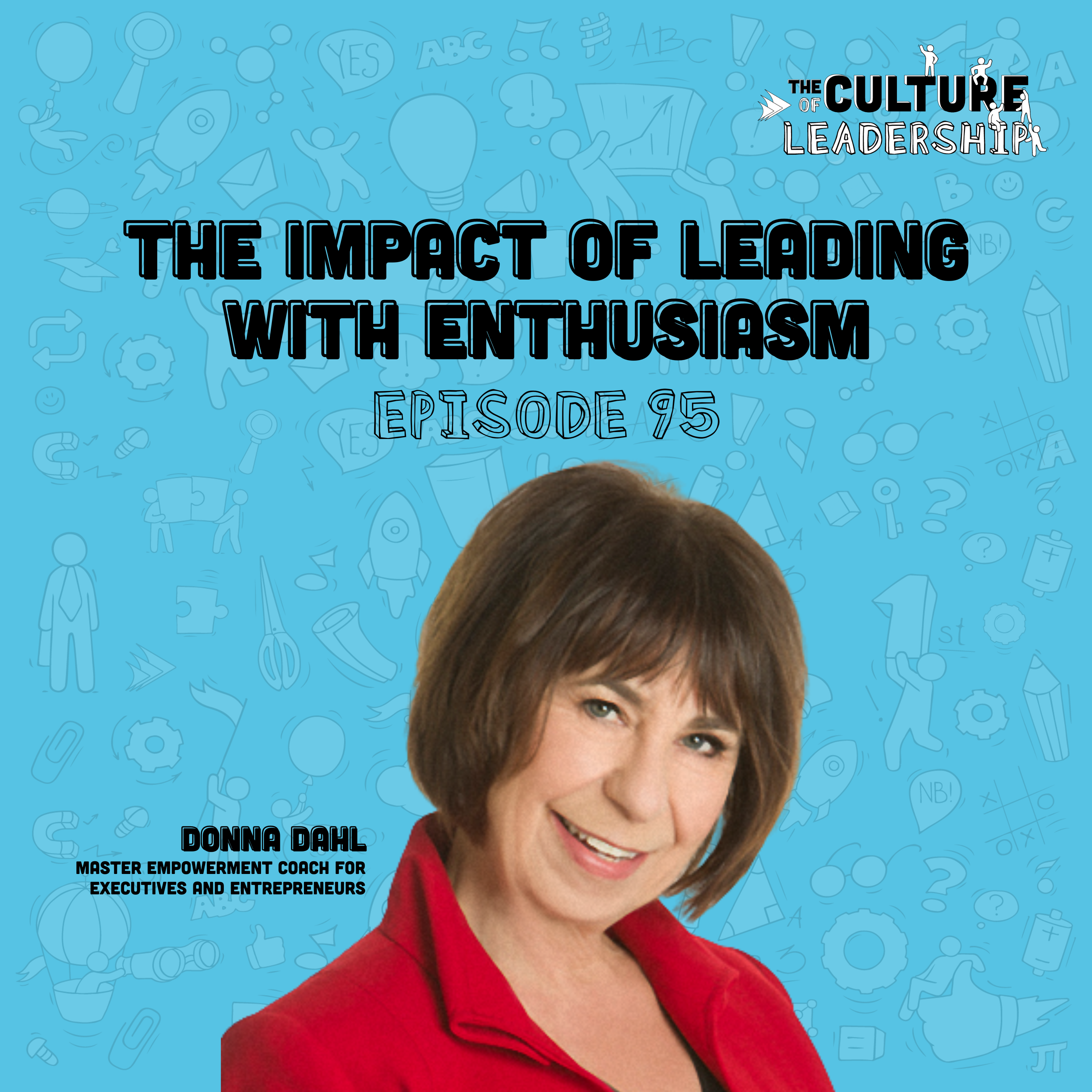 95. The Impact of Leading with Enthusiasm
