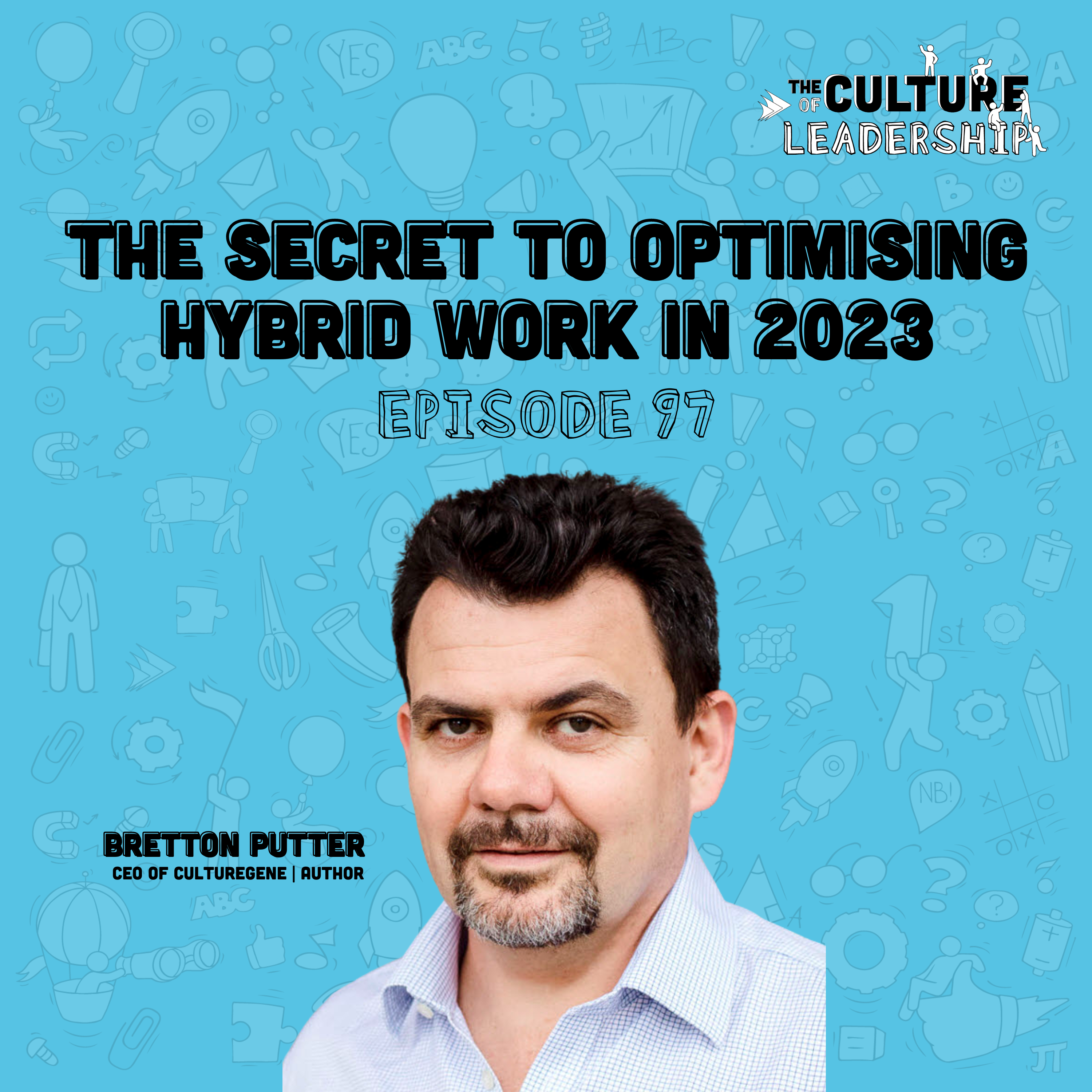 97. The Secret to Optimising Hybrid Work