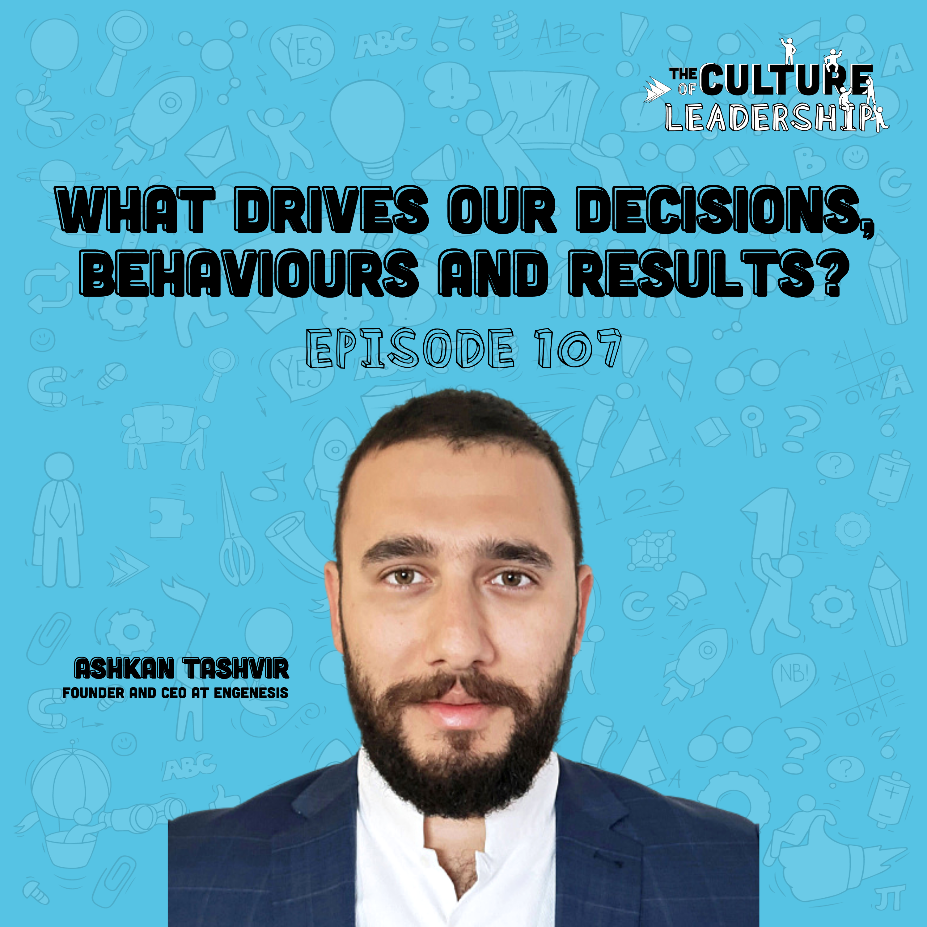 107. What drives our decisions, behaviours and results?