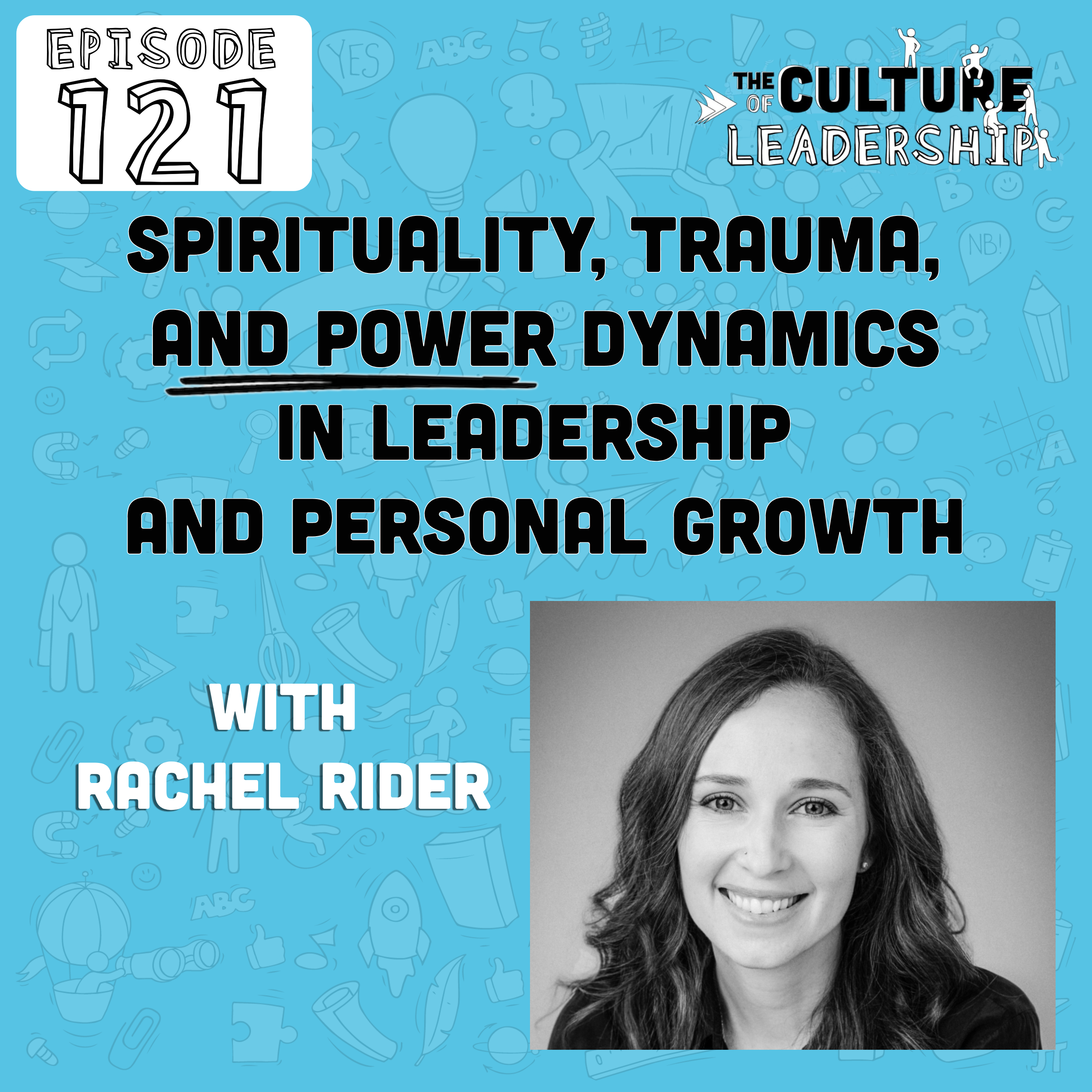 121. Spirituality, Trauma, and Power Dynamics in Leadership and Personal Growth
